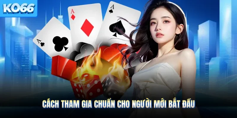 Cách tham gia chuẩn cho người mới bắt đầu