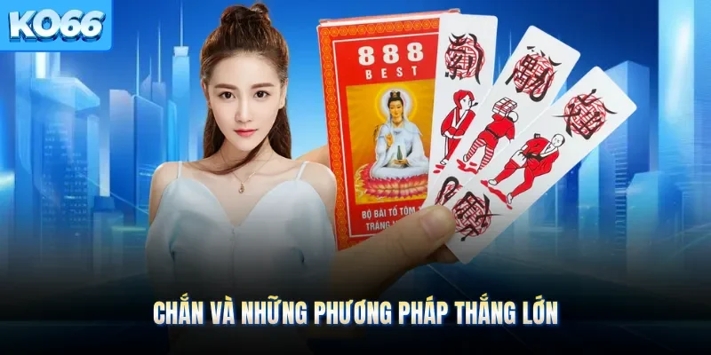 Chắn và những phương pháp thắng lớn