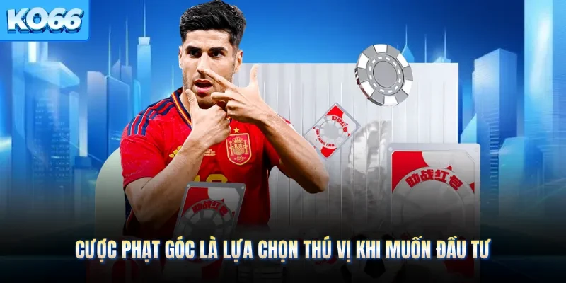 Cược phạt góc là lựa chọn thú vị khi muốn đầu tư