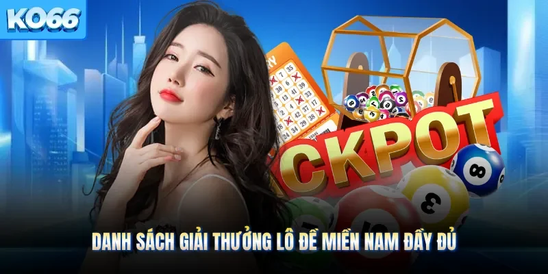 Danh sách giải thưởng lô đề miền nam đầy đủ