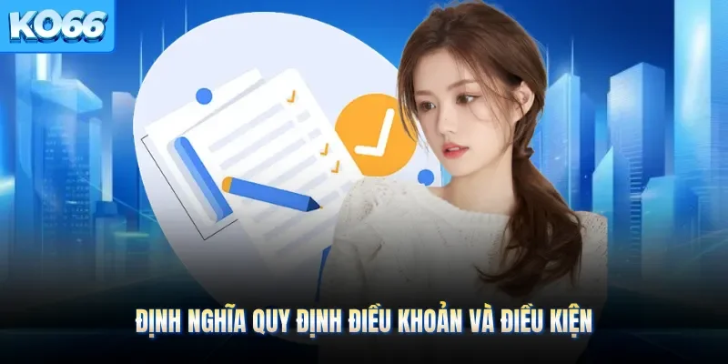 Định nghĩa quy định điều khoản và điều kiện