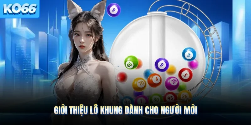 Giới thiệu lô khung dành cho người mới
