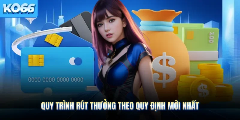 Quy trình rút thưởng theo quy định mới nhất