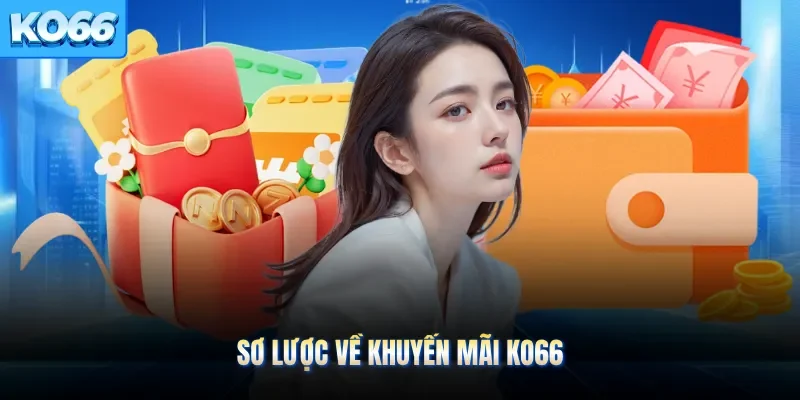 Sơ lược về khuyến mãi KO66 