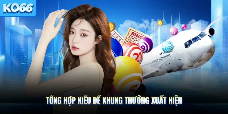 Tổng hợp kiểu đề khung thường xuất hiện